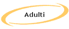 Adulti