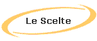 Le Scelte