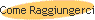 Come Raggiungerci